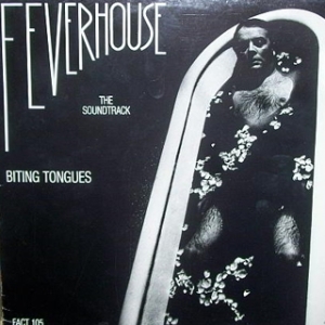 FACT-105 BITING TONGUES - FEVERHOUSE THE SOUNDTRACK